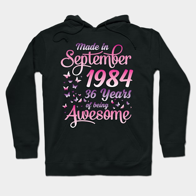 Made In September 1984 Happy Birthday 36 Years Of Being Awesome To Me You Hoodie by Vietstore18